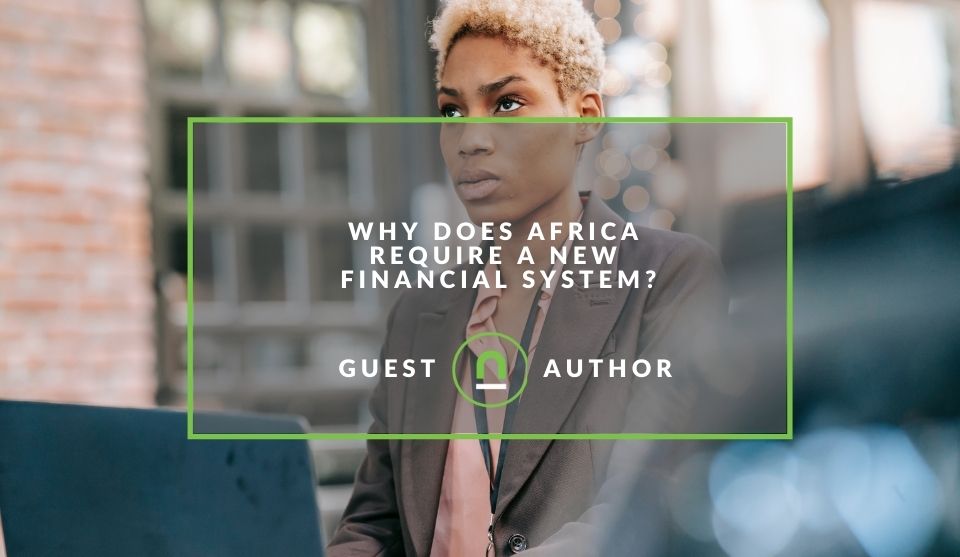 Africa needs a new financial system