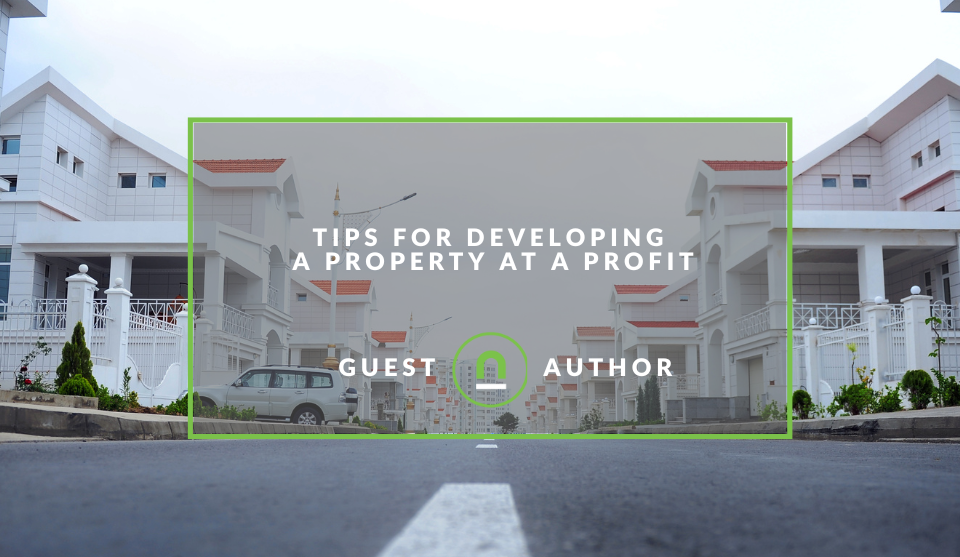 Develop property with a profit in mind