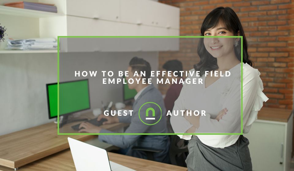 Tips on becoming the best field manager