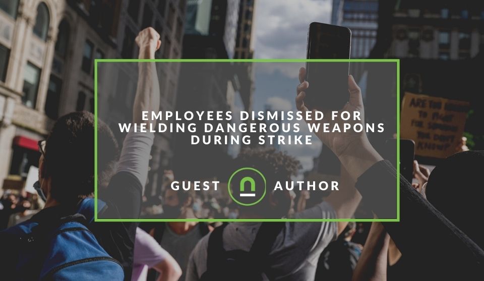 employees dismissed for striking with dangerous weapons