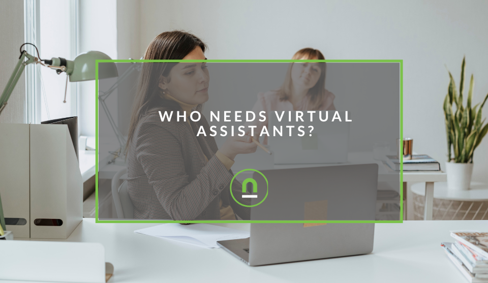 Who benefits from Virtual Assistants