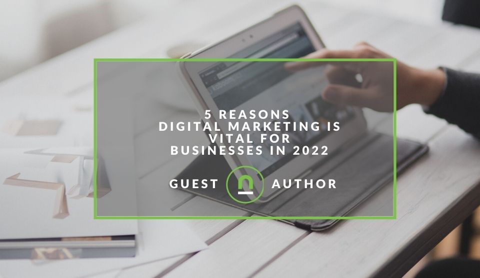 Reasons why digital marketing is important in 2022