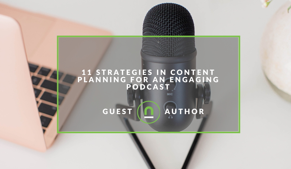 11 Strategies In Content Planning For An Engaging Podcast