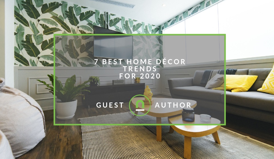 Home Decor Ideas & Trends For 2020